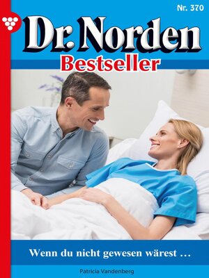 cover image of Dr. Norden Bestseller 370 – Arztroman